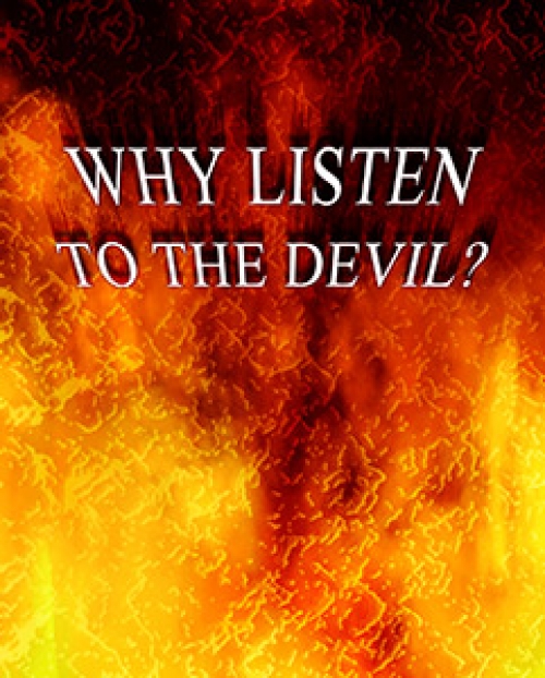 Why Listen to the Devil?