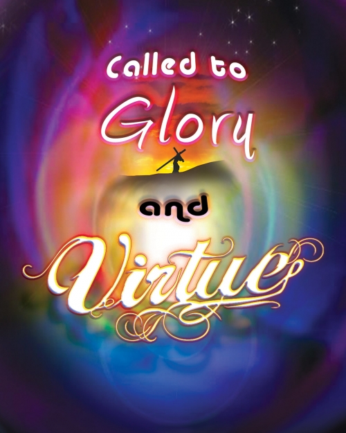 Called To Glory And Virtue