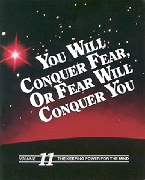 You Will Conquer Fear, or Fear Will Conquer You