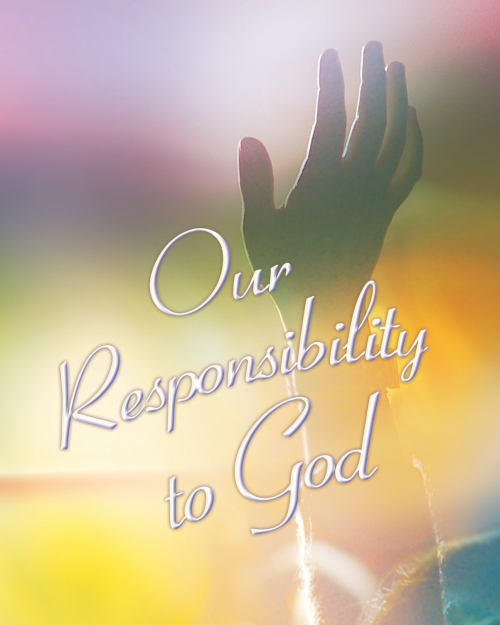 Our Responsibility to God