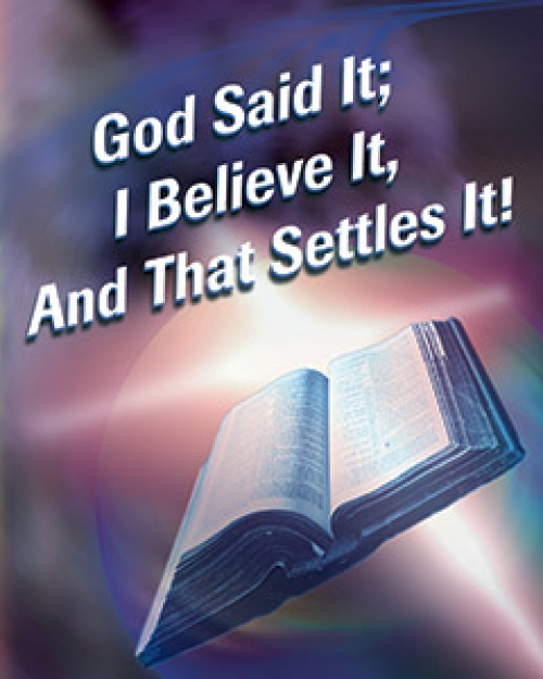 God Said It; I Believe It, and That Settles It! - Ernest Angley Ministries