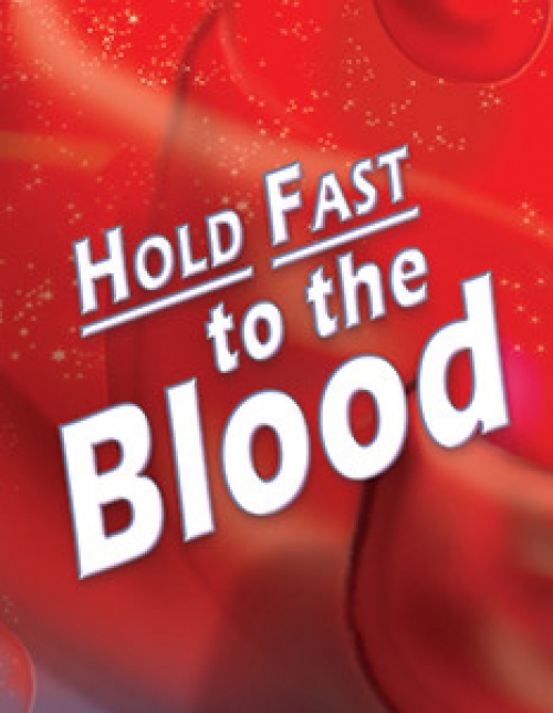 Hold Fast to the Blood