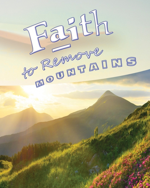 Faith to Remove Mountains