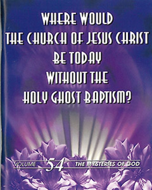 Where Would the Church of Jesus Christ Be Today without the Holy Ghost Baptism?