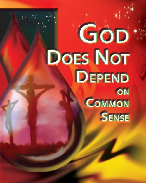 God Does Not Depend On Common Sense