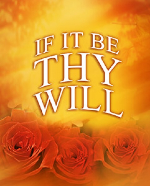If It Be Thy Will