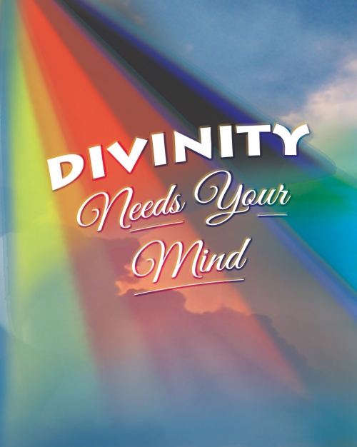 Divinity Needs Your Mind