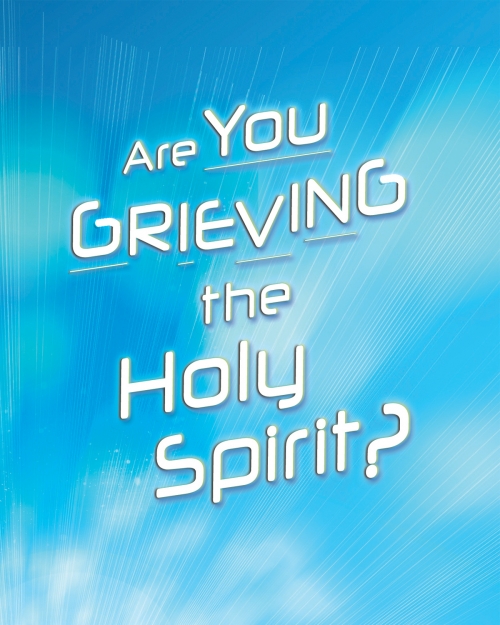 Are You Grieving the Holy Spirit?