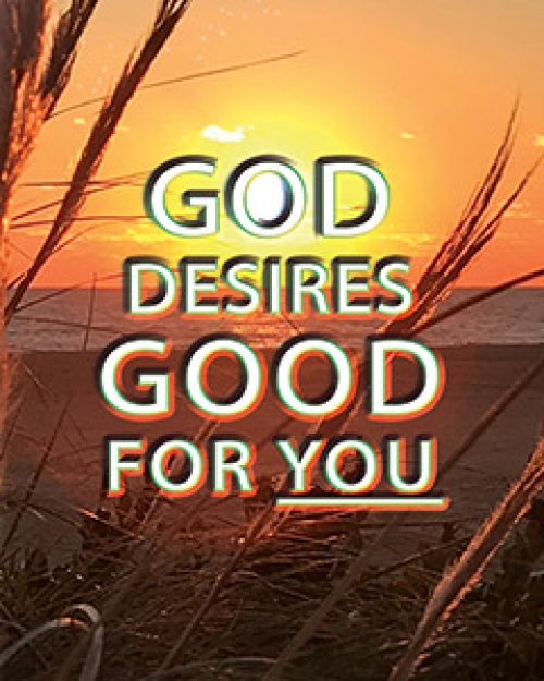 God Desires Good for You