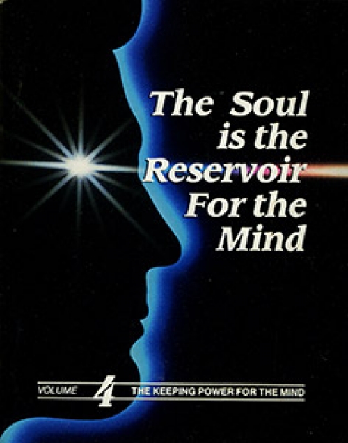 The Soul Is the Reservoir for the Mind