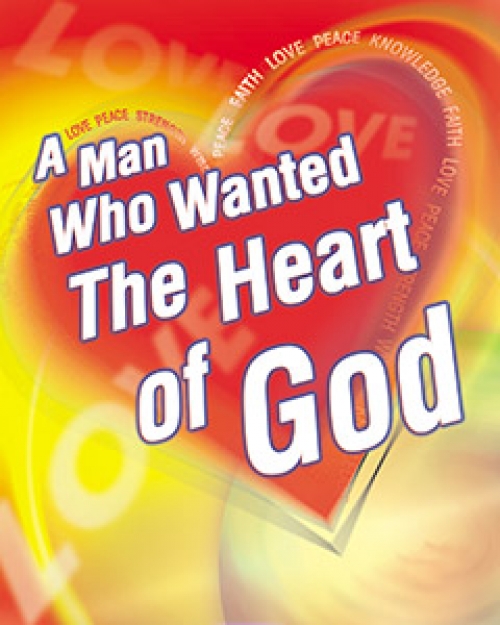 A Man Who Wanted the Heart of God