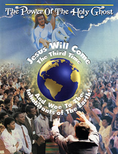 Jesus Will Come the Third Time and Woe to the Inhabitants of the Earth!