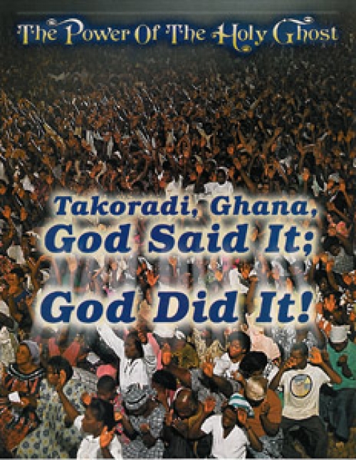 Takoradi, Ghana: God Said It; God Did It!