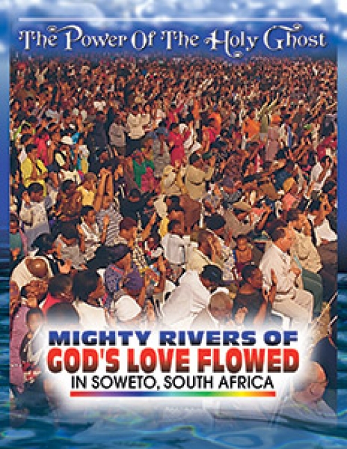 Mighty Rivers of God’s Love Flowed in Soweto, South Africa
